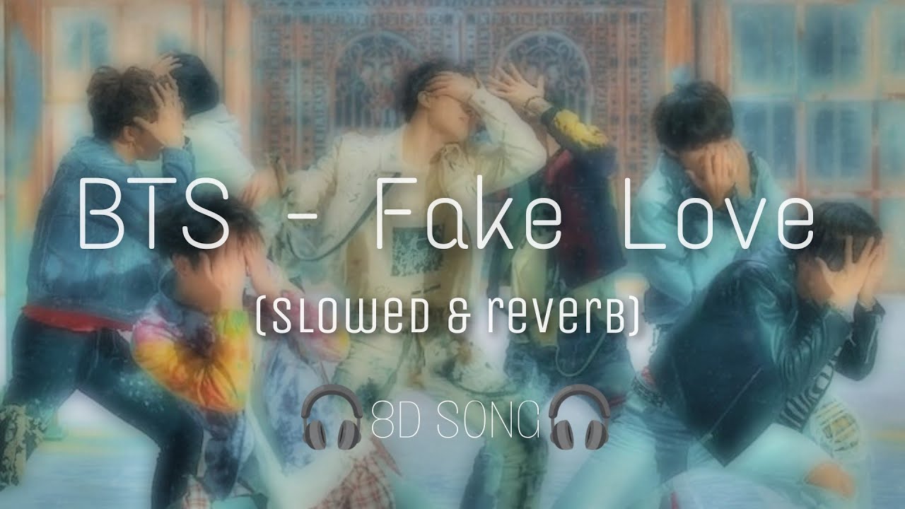 BTS - Fake Love 8D Song | SLOWED & REVERB | Use Headphones 🎧💜