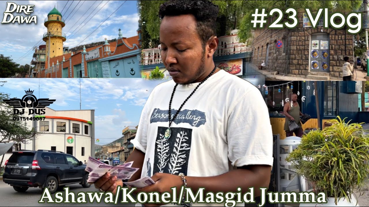 DireDawa Volg Ashawa/konel/Masgid Jumma Somana Keysa Akkana Fakkata (DireDawa #23Vlog )