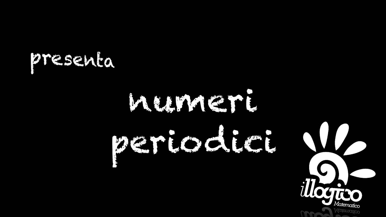 numeri periodici - la frazione generatrice