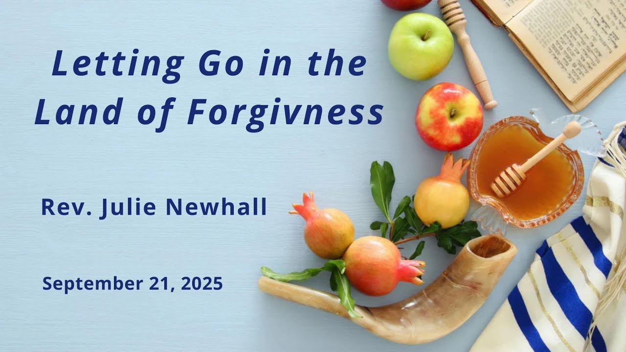 Letting Go in the Land of Forgiveness  ~ September 21, 2025