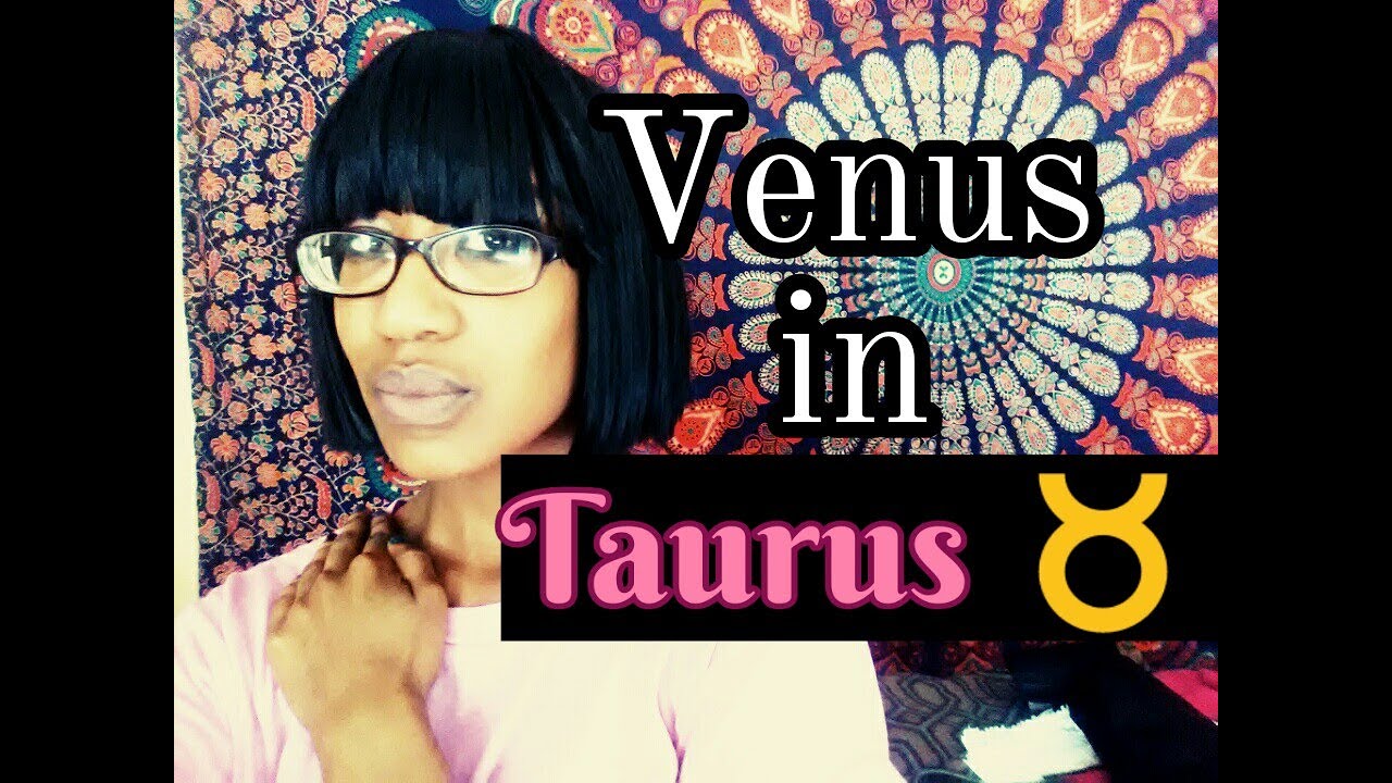 Venus in Taurus: 