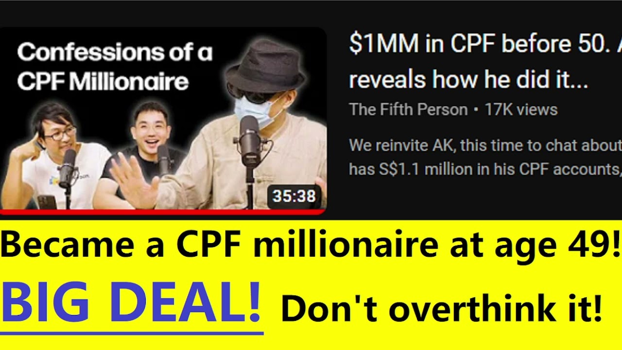 MUST WATCH! Became a CPF millionaire at age 49! BIG DEAL! Don't overthink it.
