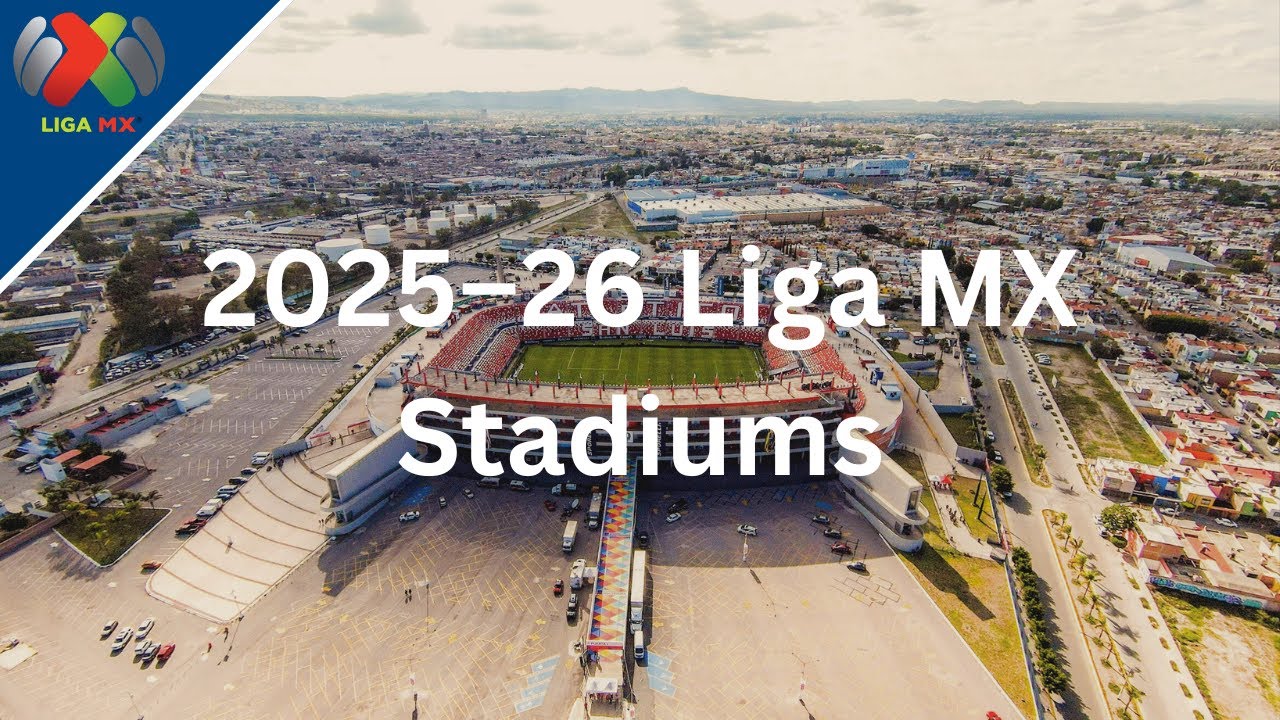 2025-26 Liga MX Stadiums
