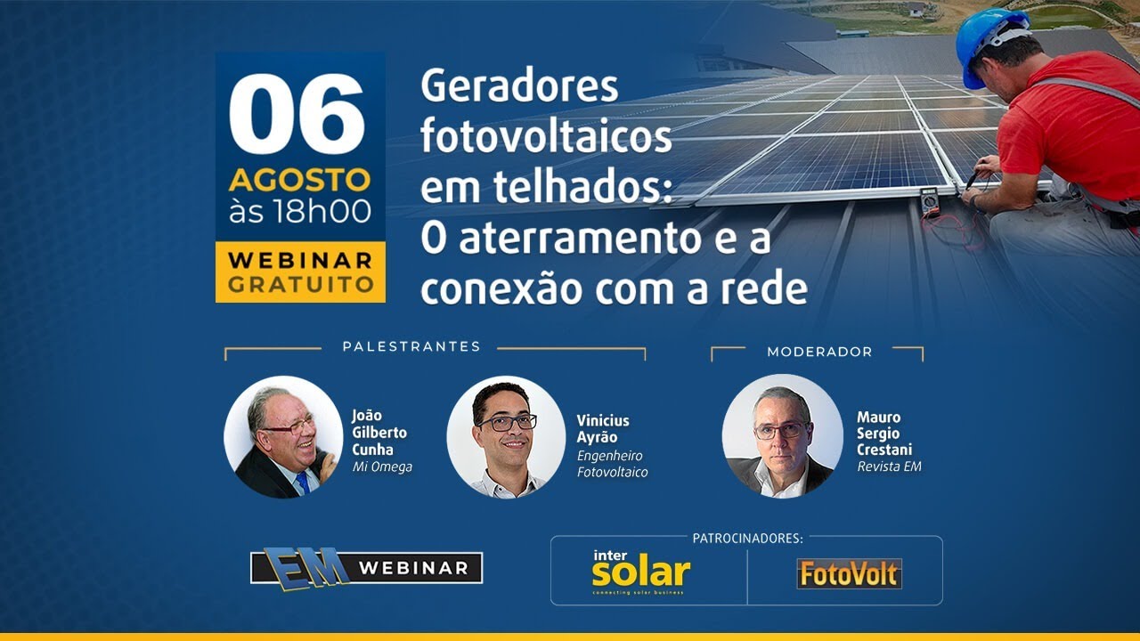 8º Webinar EM - Geradores fotovoltaicos em telhados: O aterramento e a conexão com a rede