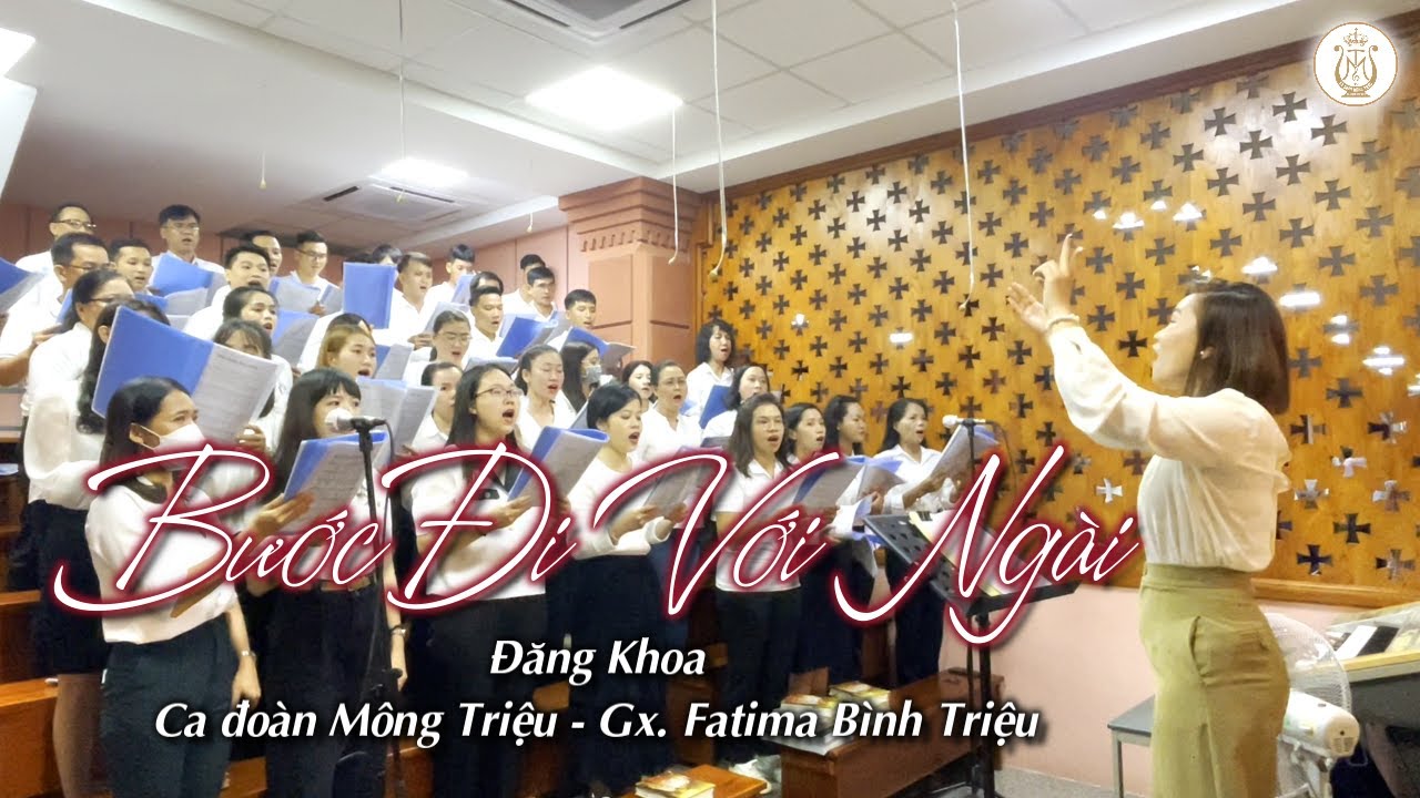 BƯỚC ĐI VỚI NGÀI - Đăng Khoa | Ca đoàn Mông Triệu | Gx. Fatima Bình Triệu