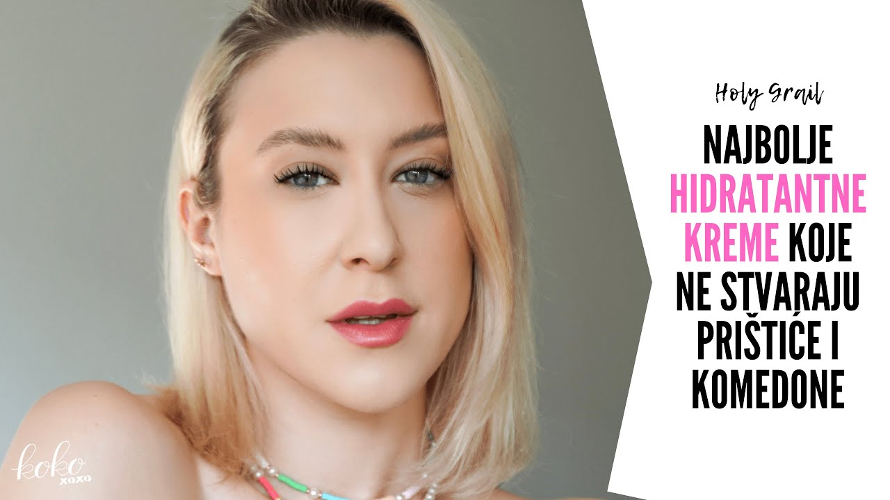Najbolje HIDRATANTNE KREME za OSJETLJIVU i PROBLEMATIČNU KOŽU - NE stvaraju komedone i akne! ~ Koko