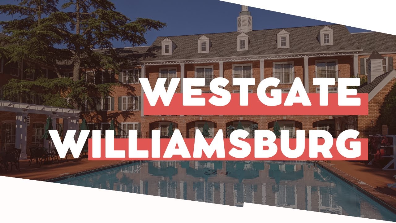 Westgate Williamsburg VA Virtual Tour