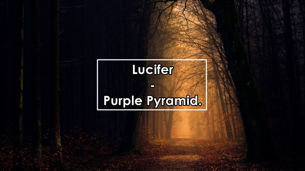Lucifer - Purple Pyramid (Lyrics / Letra)