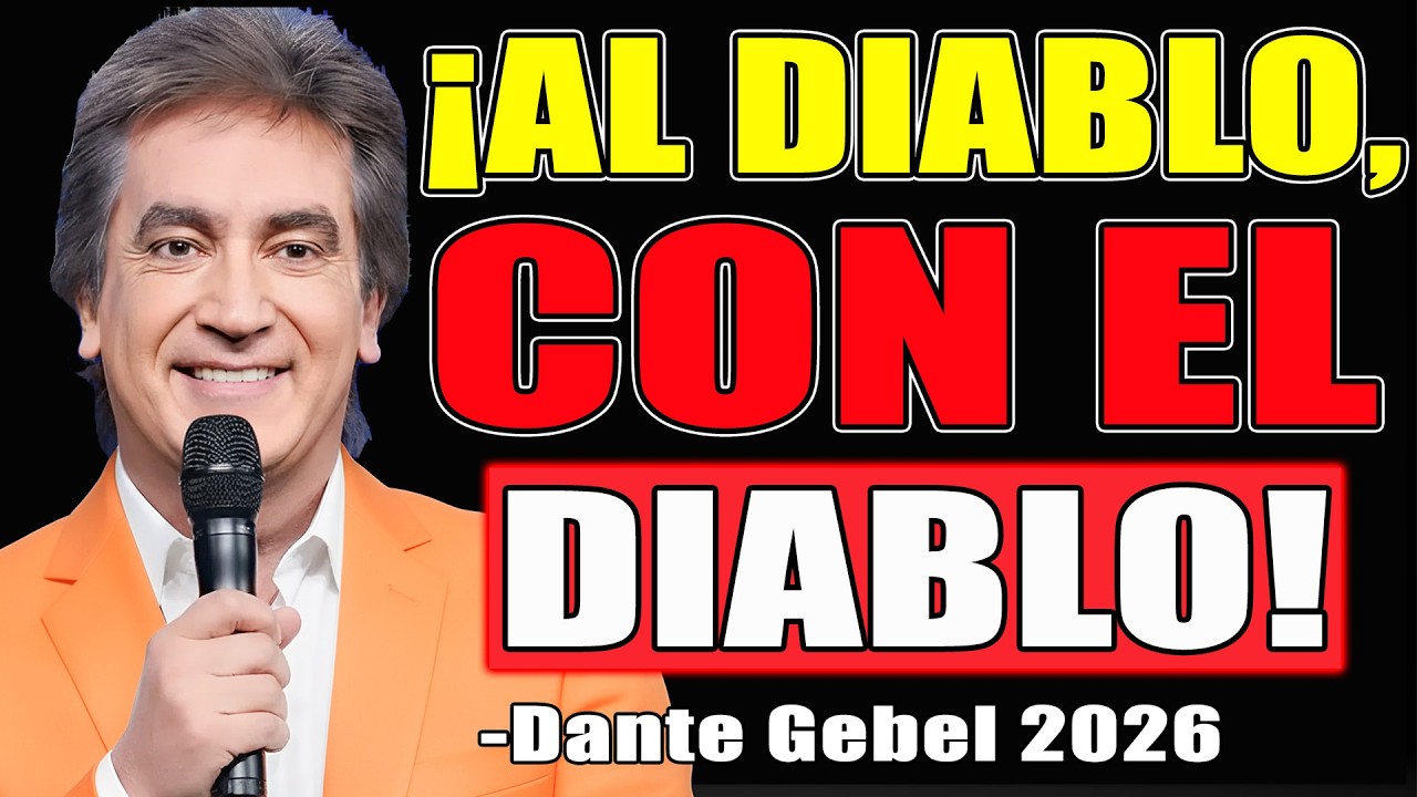 ¡AL DIABLO, CON EL DIABLO! - Dante Gebel Predicas 2026