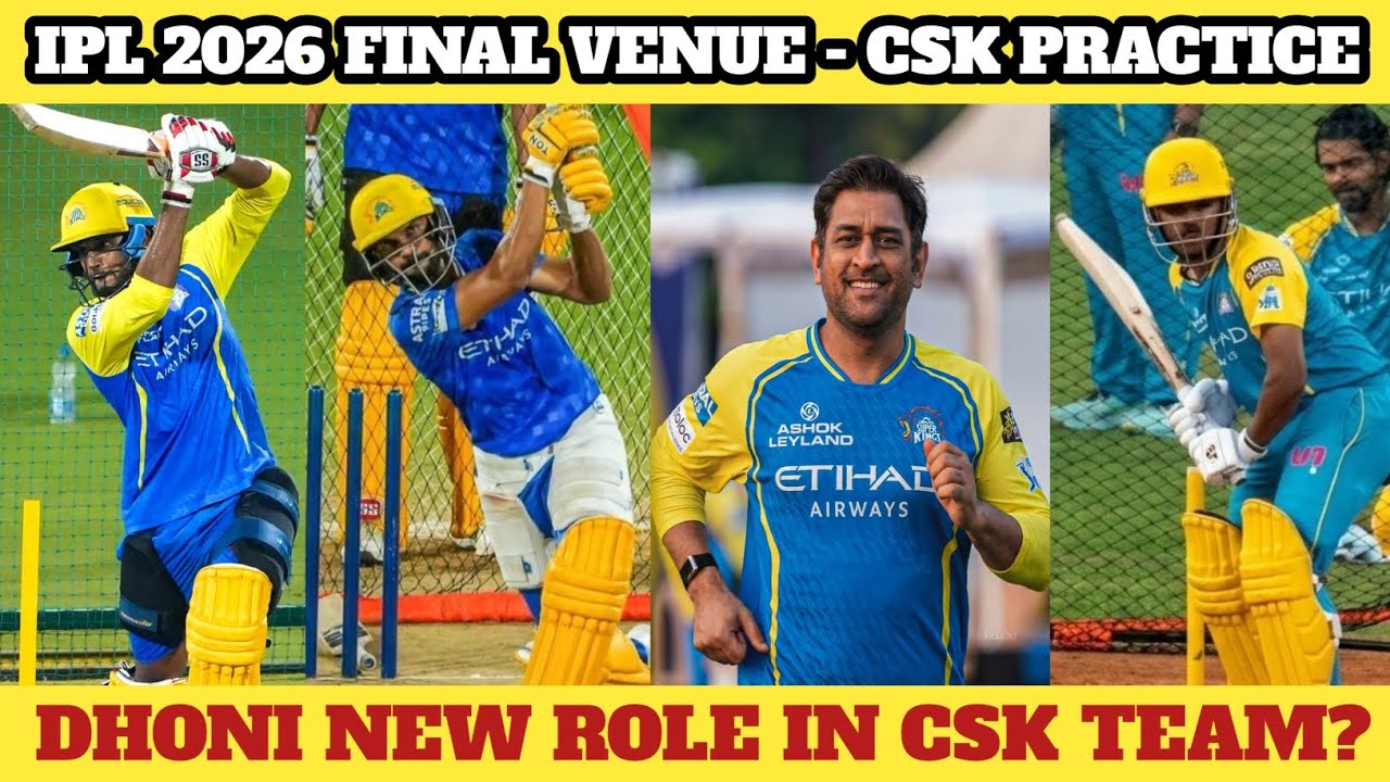 CSK Practice 2026 IPL - Dhoni New Role In CSK | IPL 2026 Final Venue | CSK Playing 11 | CSK Updates