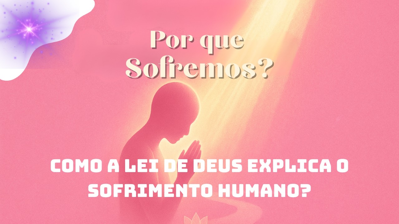 Sofrimento destino, acaso ou justiça divina?  Reflexão espiritual