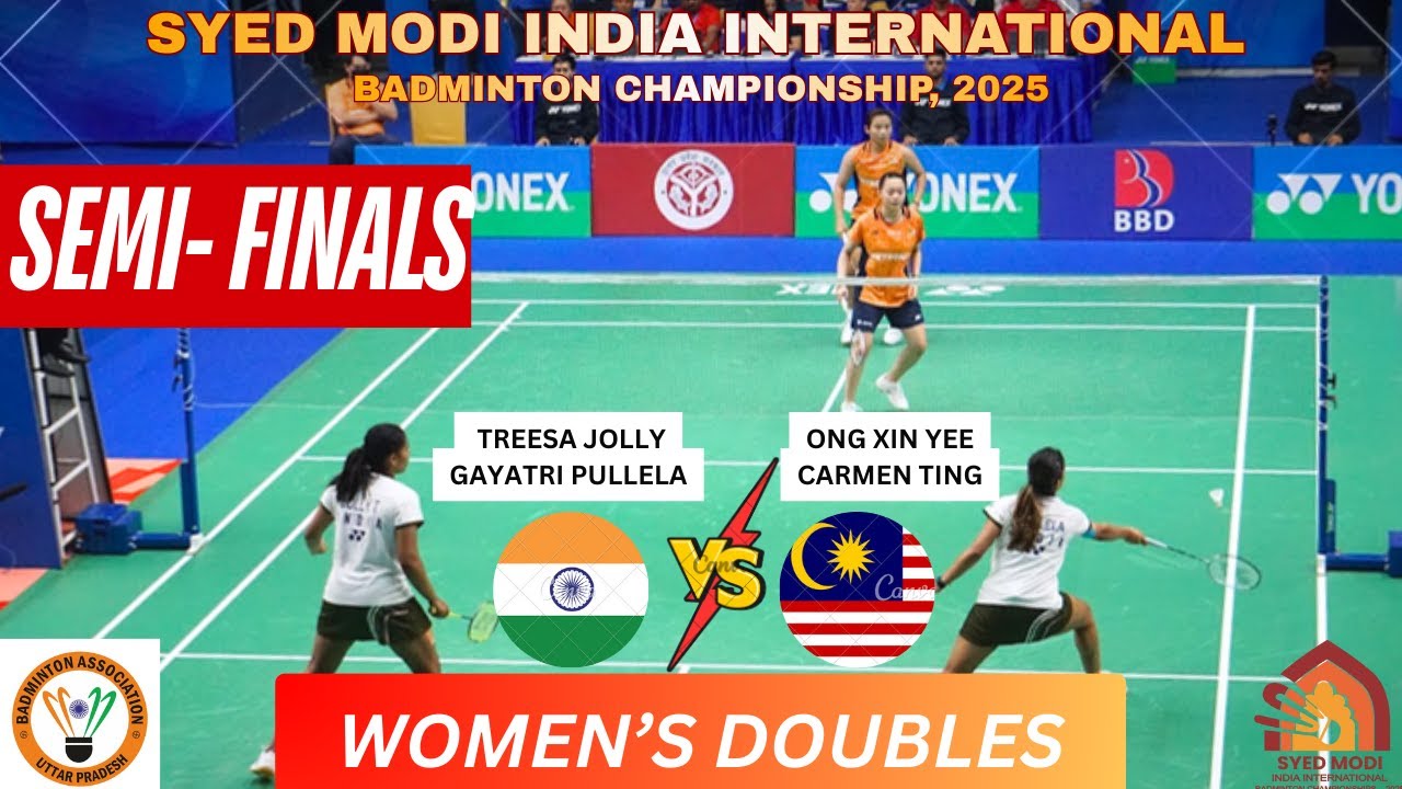 Pullela Gayatri 🇮🇳 & Treesa Jolly 🇮🇳 vs Ong Xin Yee 🇲🇾 & Carmen Ting 🇲🇾 | SEMI-FINAL