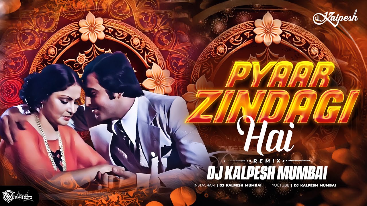 Pyaar Zindagi Hai Dj Viral Song | Remix | DJ Kalpesh Mumbai