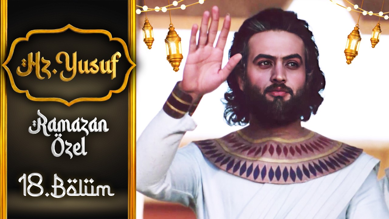 Hz. Yusuf 18. Bölüm | Ramazan Özel