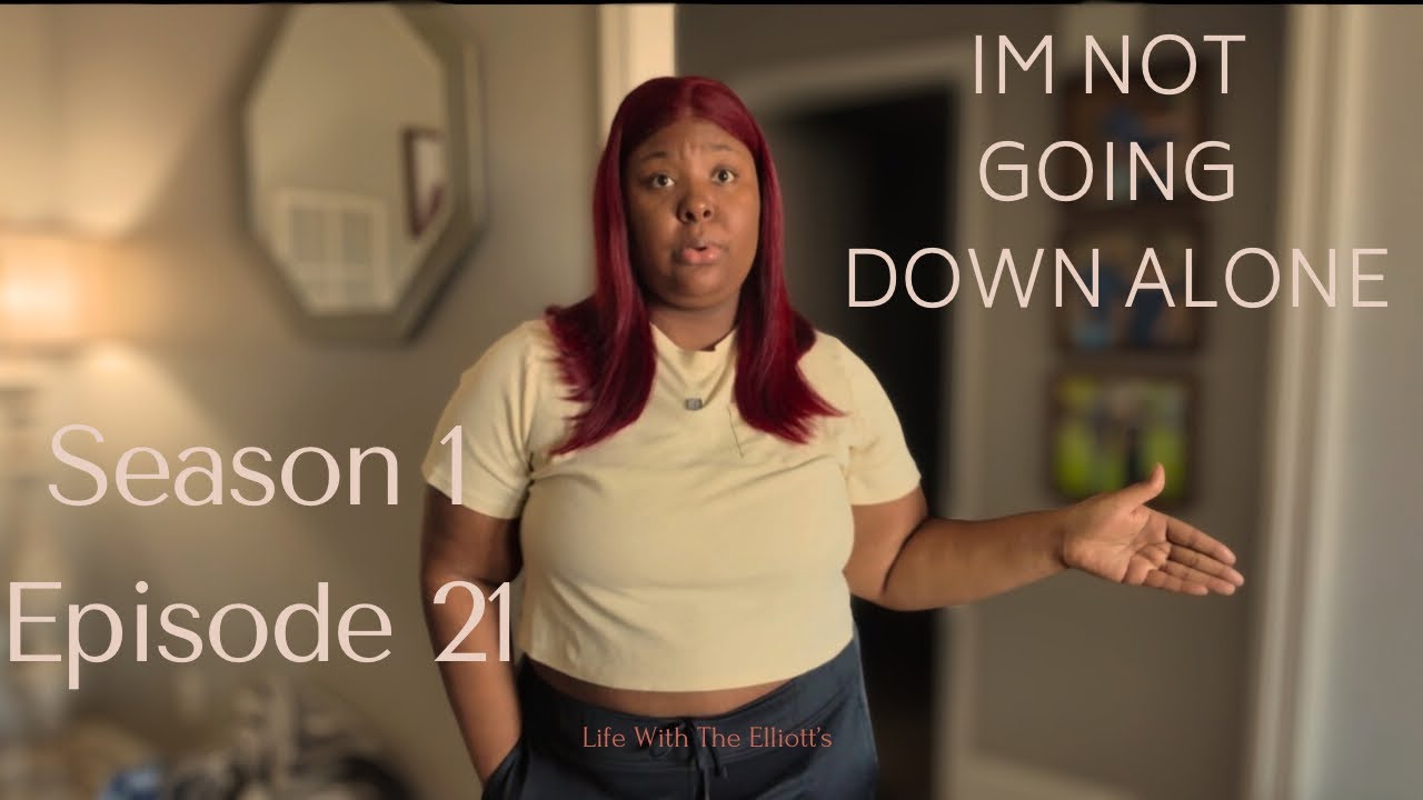 Life With The Elliott’s | Season 1 Episode 21 | IM NOT GOING DOWN ALONE 🫣