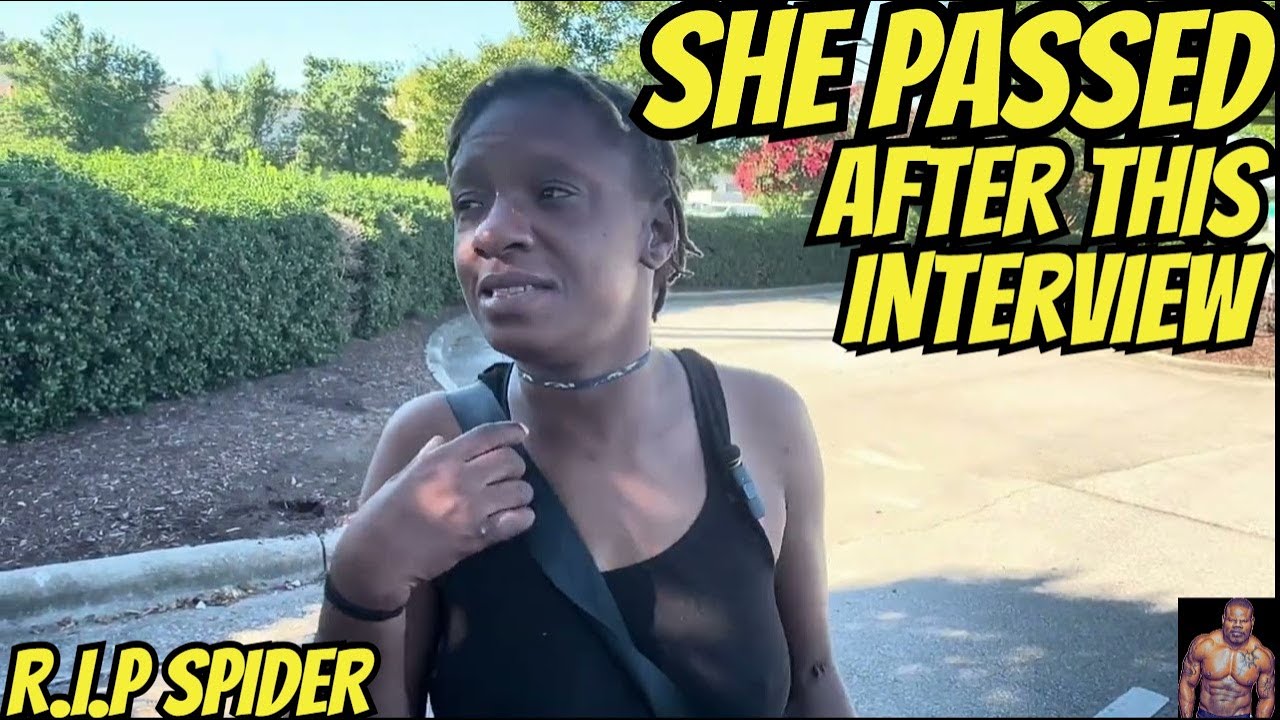 Spider passed after this interview, but she gave hints that she probably will not make it..