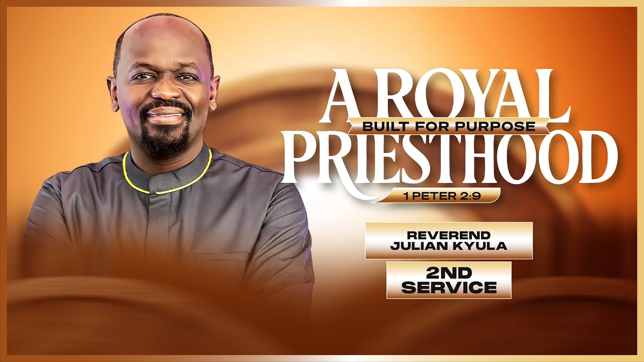 Ruach Tabernacle | A ROYAL PRIESTHOOD-3 | Julian Kyula | 2nd Service