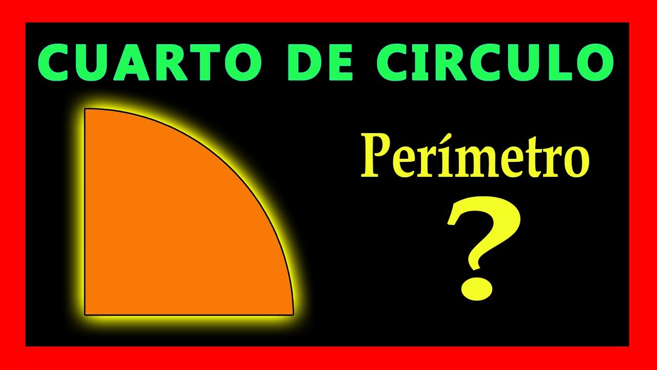 ✅👉 Perimetro de un Cuarto de Circulo