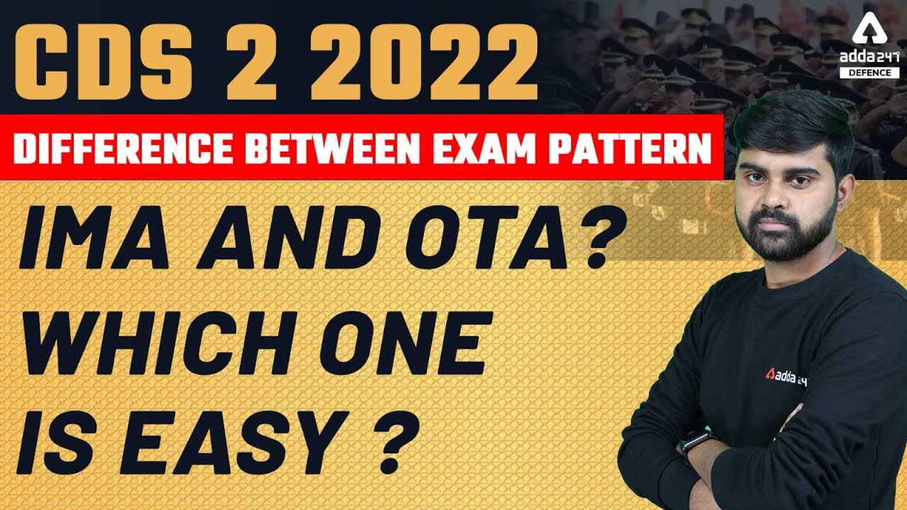 CDS Exam Pattern 2022 | IMA and OTA? | Which one is Easy? | Complete Information