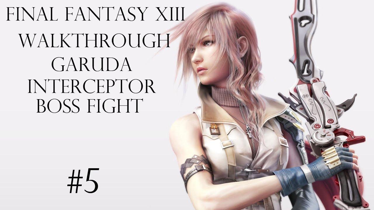 Final Fantasy XIII Full Walkthrough - Part 5 - Garuda Inteceptor Boss Fight