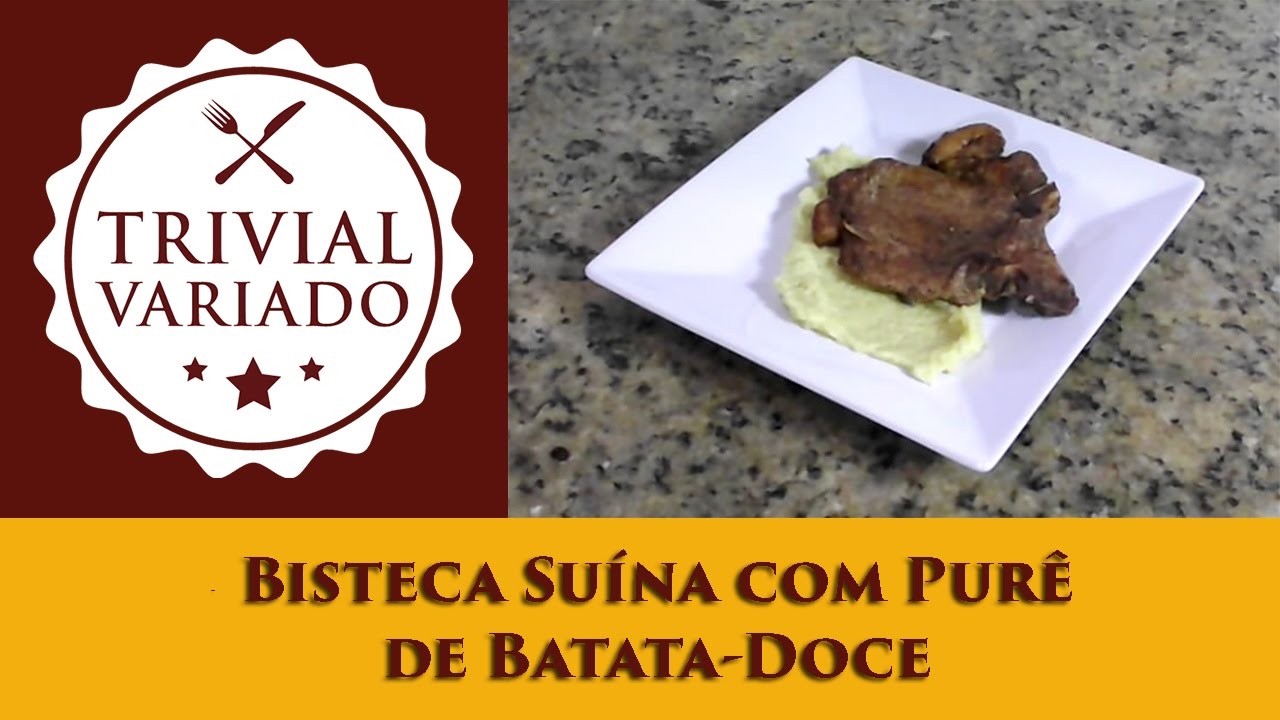 Bisteca Suína com Purê de Batata Doce  - Trivial Variado - Receita 0009