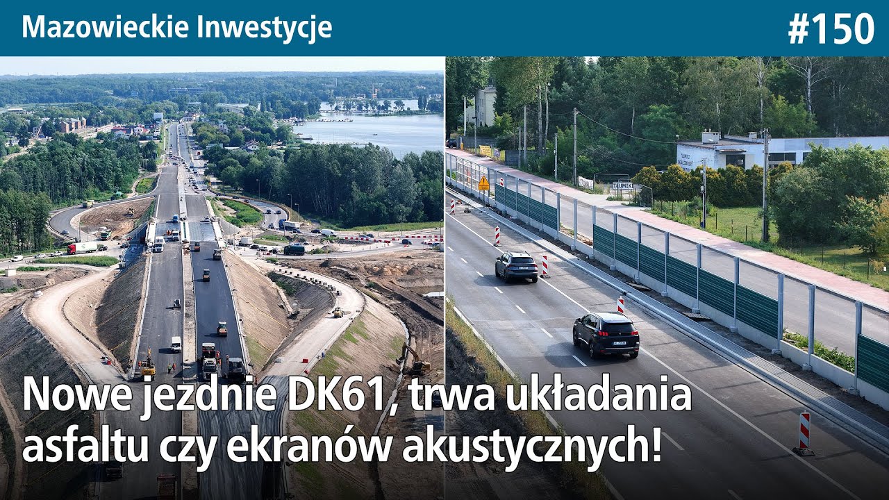 #150 Już są otwarte nowe jezdnie DK61, w tym pod wiaduktem i powstają ekrany akustyczne! - MI
