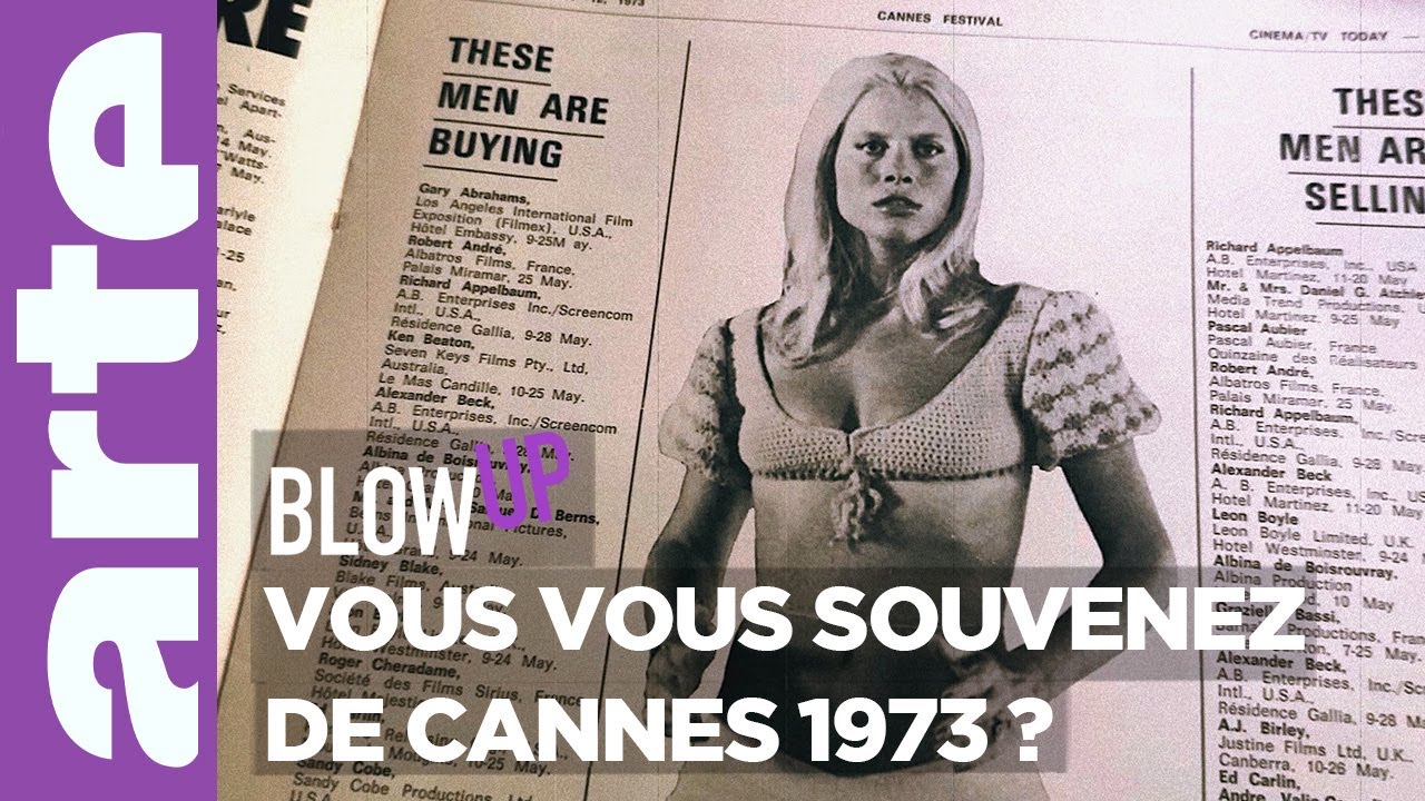 Vous vous souvenez de Cannes 1973 ? - Blow Up - ARTE