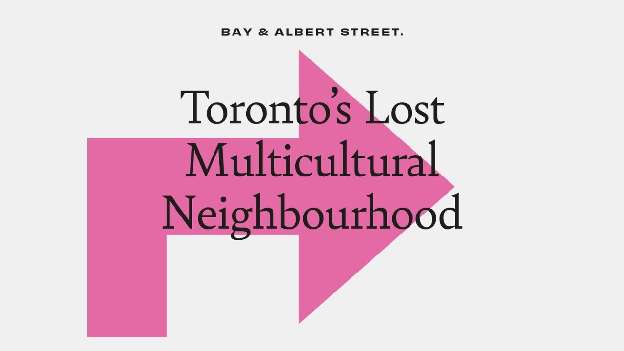 Toronto’s Lost Multicultural Neighbourhood | The T.O. You Don’t Know