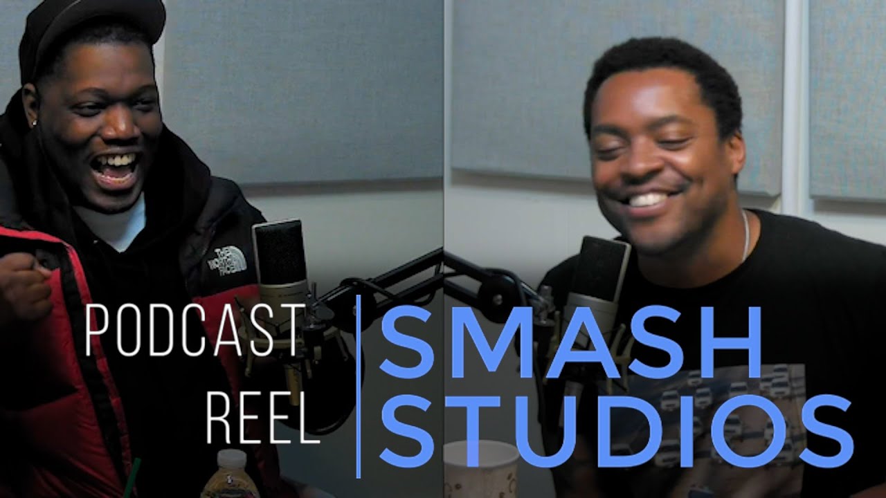 PODCAST REEL = SMASH STUDIOS
