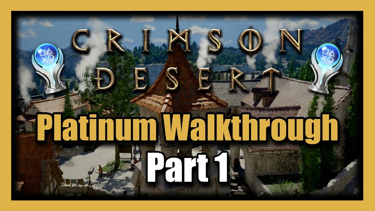 Crimson Desert Platinum Walkthrough - Part 1 100% Completion Guide