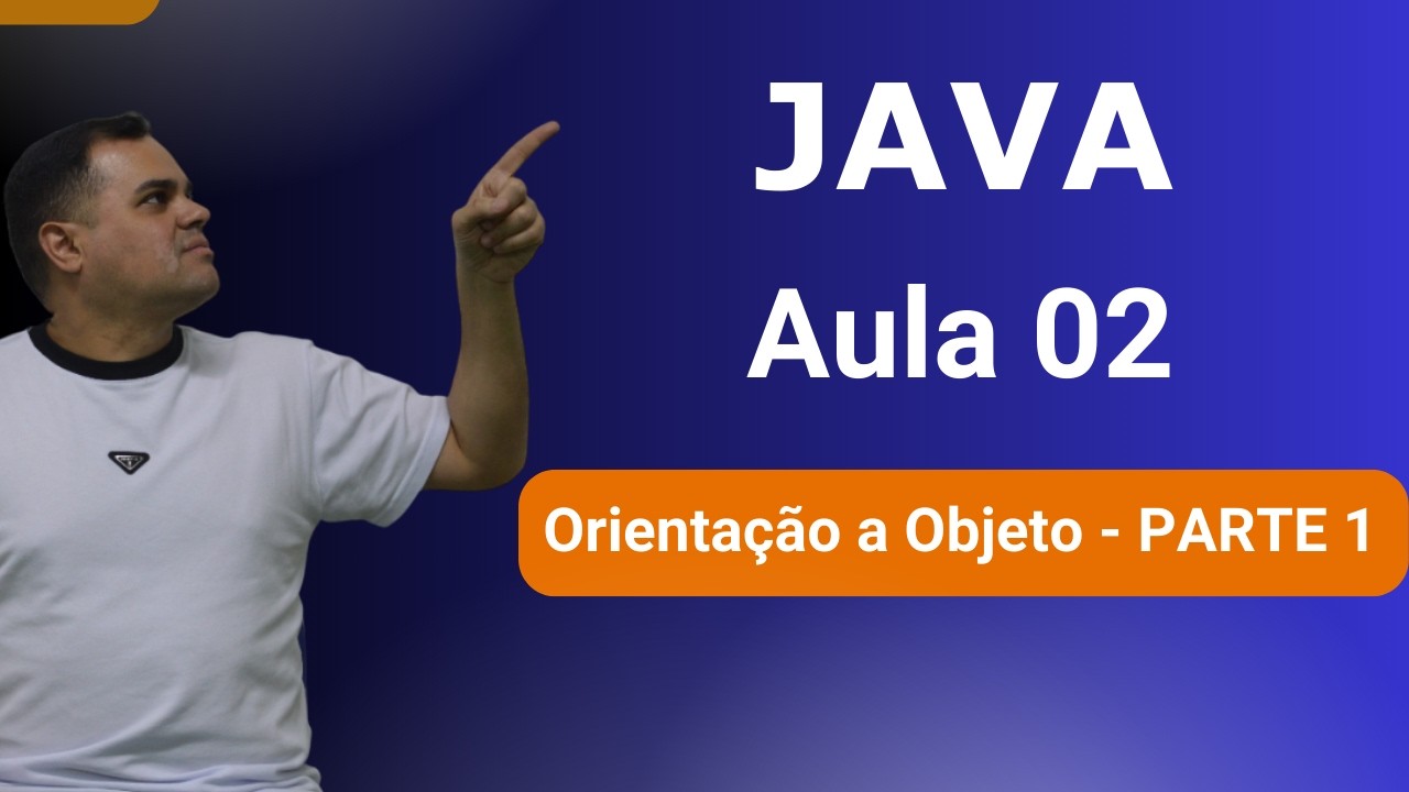 ORIENTAÇÃO A OBJETOS COM JAVA - PARTE 1