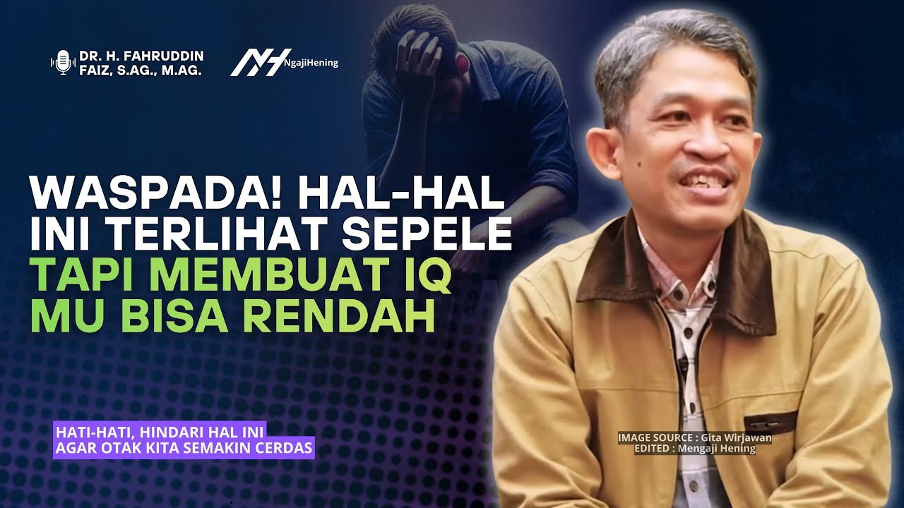 Hati-hati, Hindari Hal Ini Agar Otak Semakin Cerdas! | Dr Fahruddin Faiz  Ngaji Filsafat