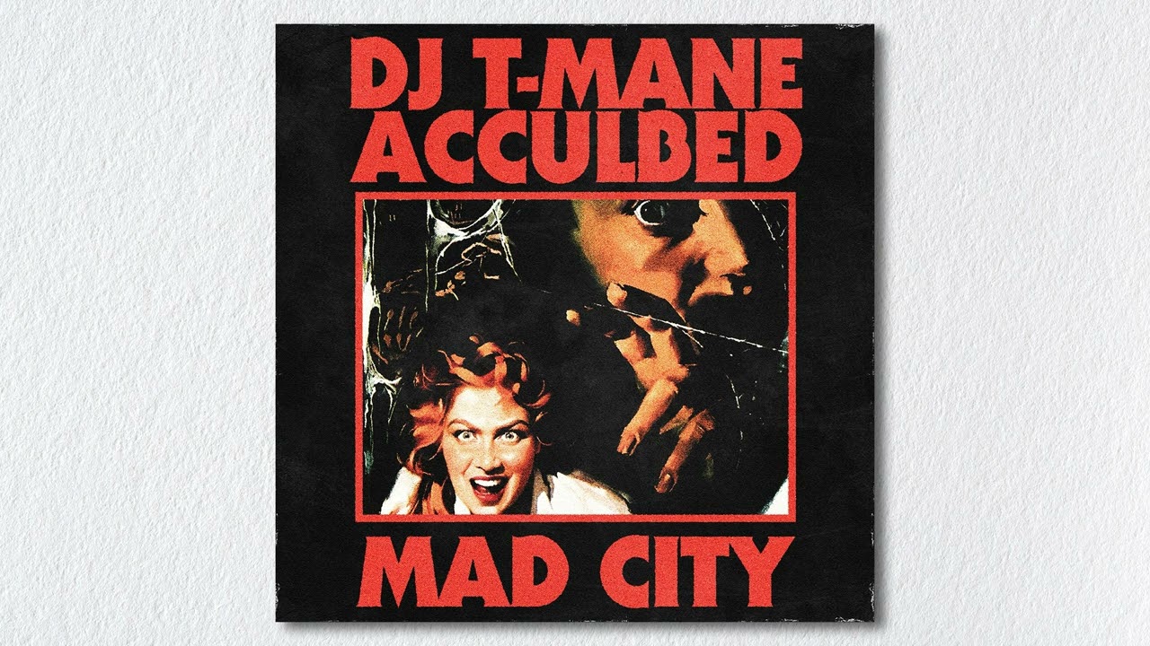 ACCULBED X DJ T-MANE - MAD CITY