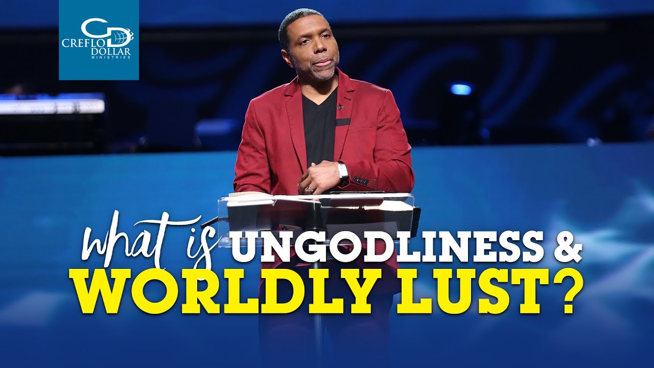 What is Ungodliness & Worldly Lust?  Sunday Service