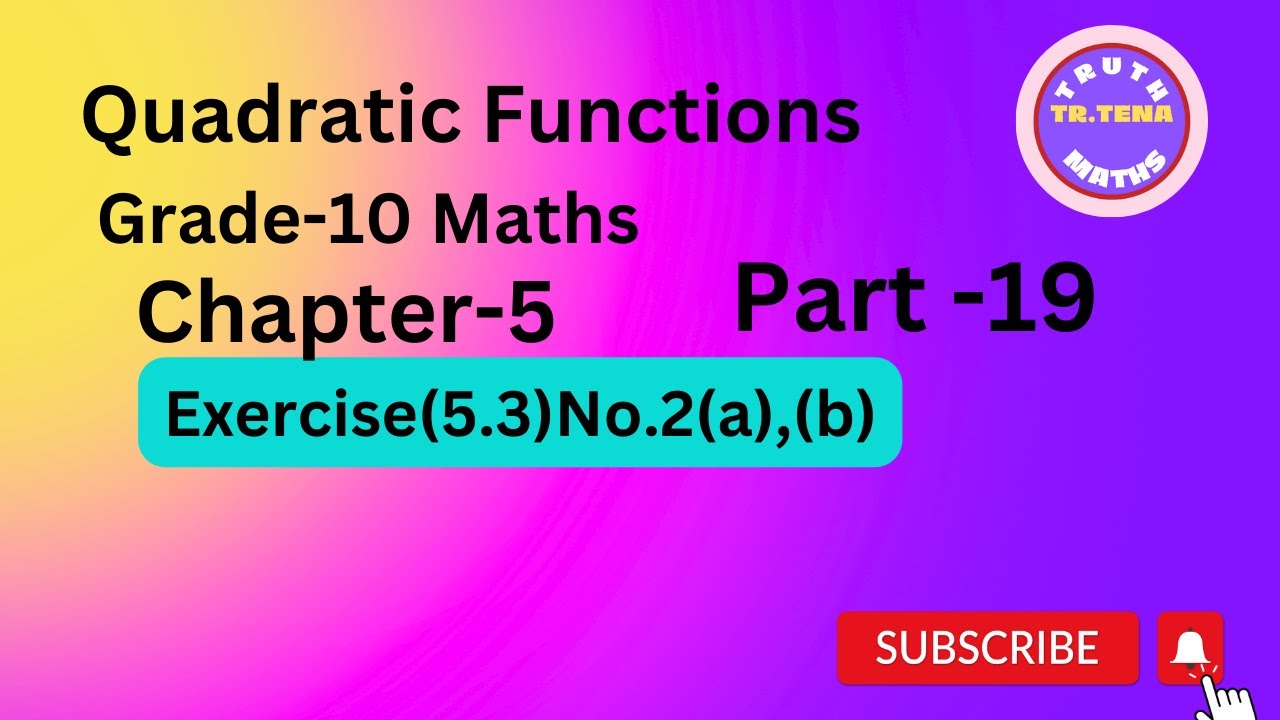 Grade10 math chapter5, Exercise(5.3)No.2(a)(b), Quadratic Functions, Tena