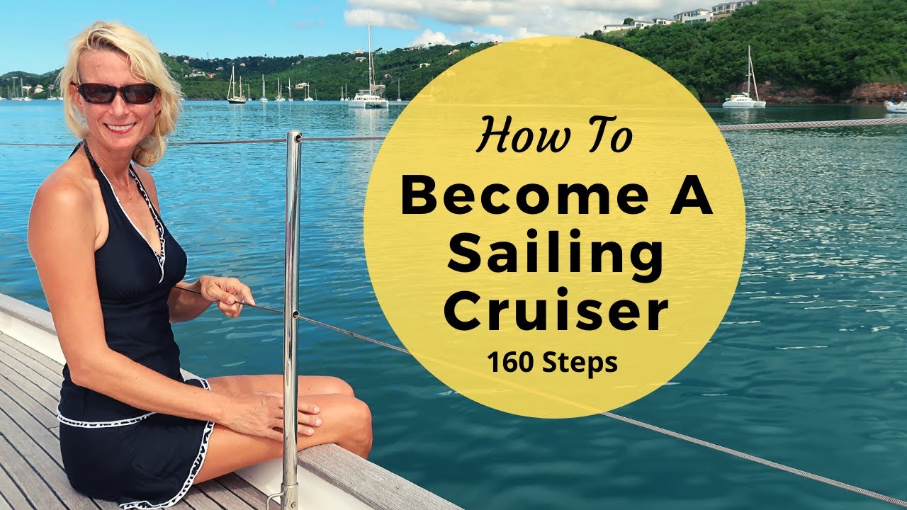 How To Become A Sailing Cruiser | Sailing Britican