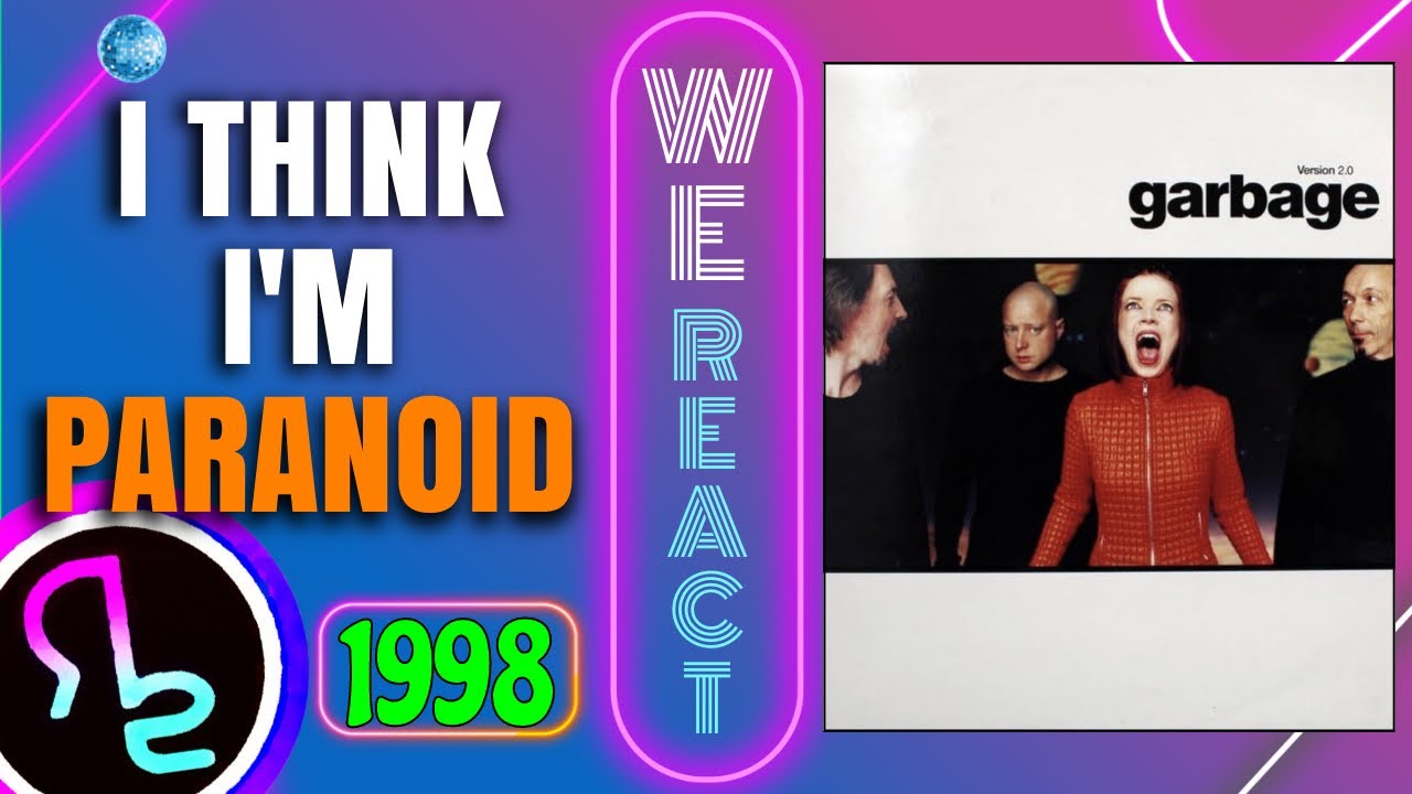 We React To Garbage - I Think I'm Paranoid