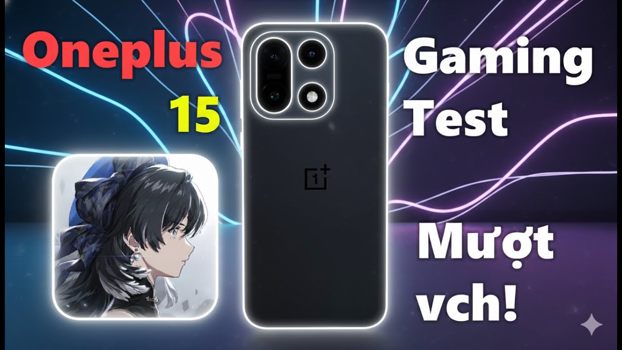 Test game Oneplus 15 Muộn Nhất VN, Mượt điên, không lock FPS, IQOO 15 BẢO BẢO gọi bằng điện thoại...