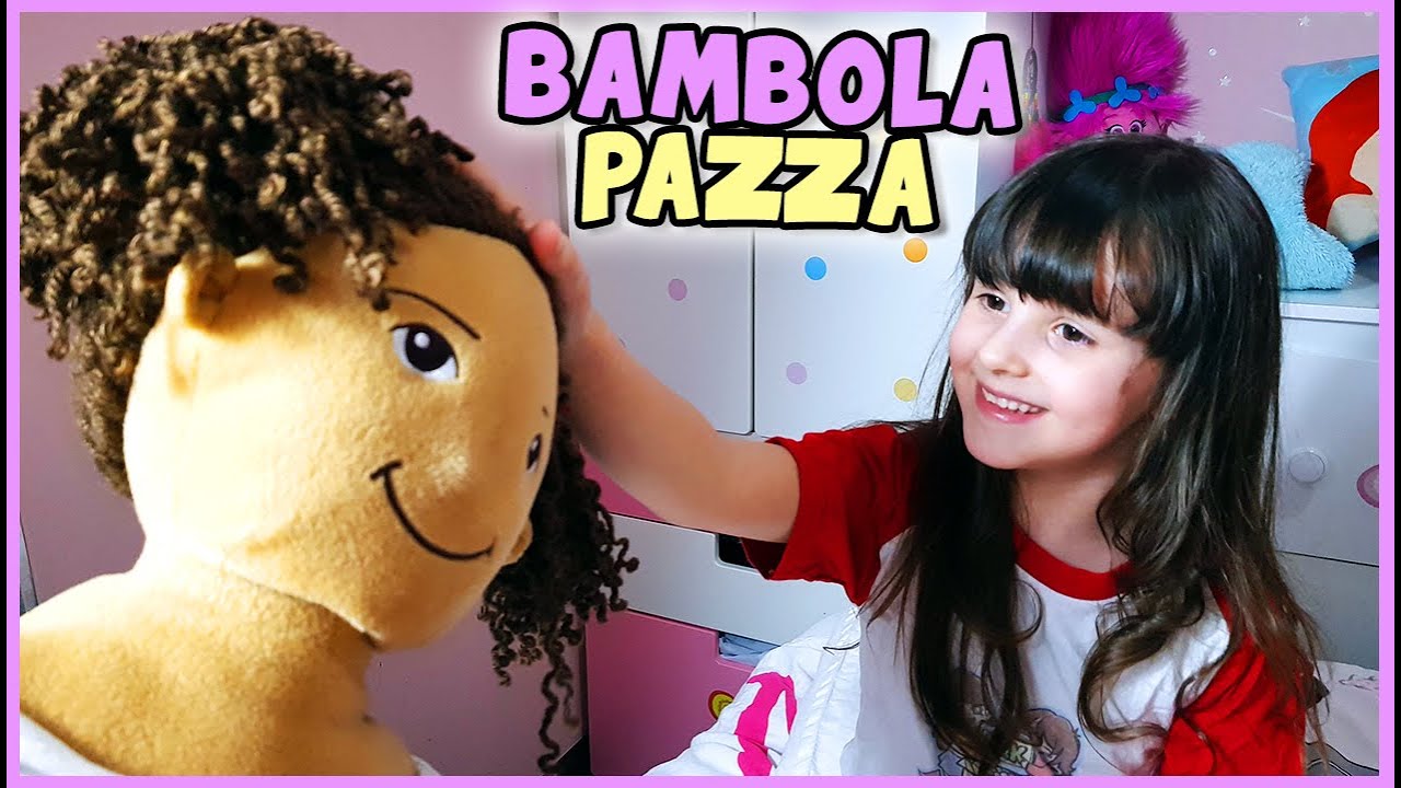 LA BAMBOLA PAZZA!