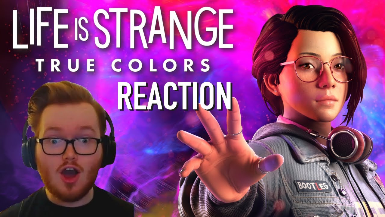 Life is Strange: True Colors/Remastered Collection FULL REACTION