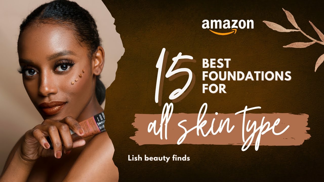 15 Best Foundations on Amazon (Flawless Skin Guaranteed)