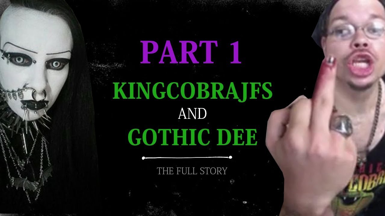 KingCobraJFS and Gothic Dee Part 1 | The Full Story