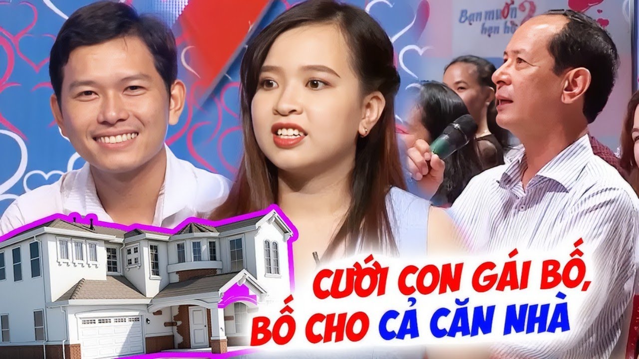 Kén chồng cho con gái rượu ÔNG BỐ VỢ CHƠI LỚN hứa tặng chàng rể CẢ CĂN NHÀ ❤️ Bà Mối Hẹn Hò