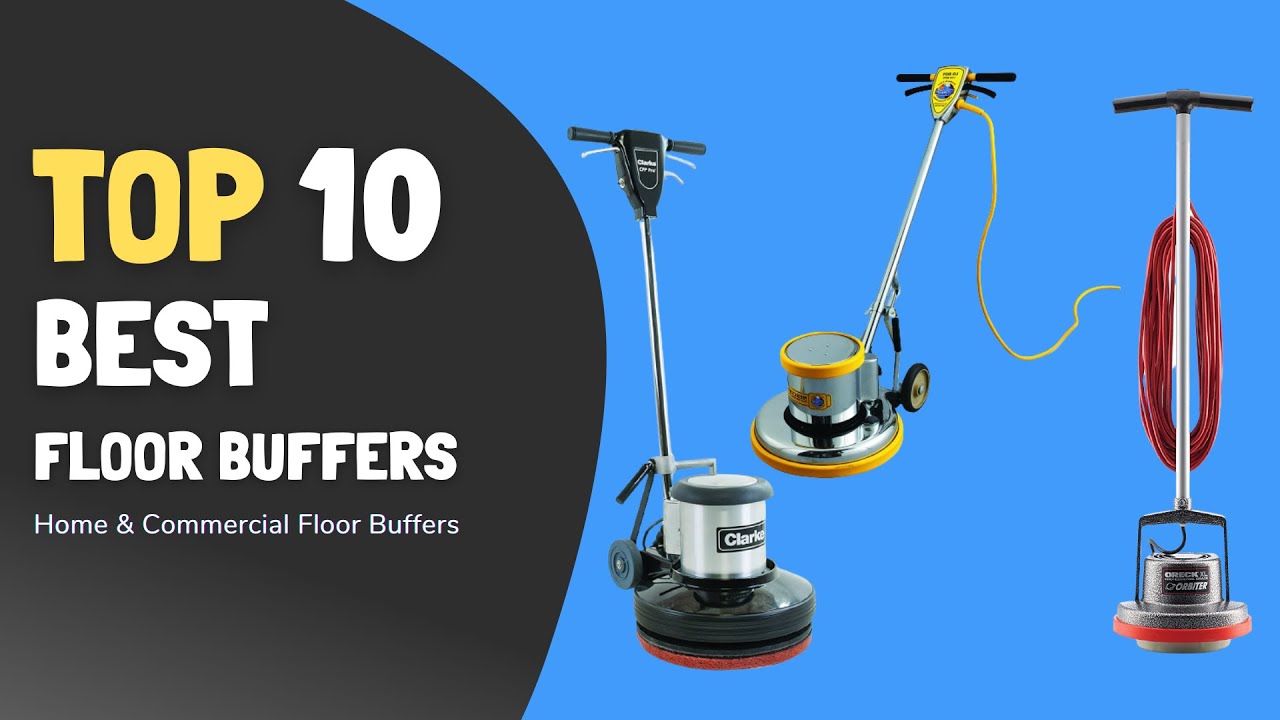 TOP 10 Best Floor Buffers for Home & Commercial Use