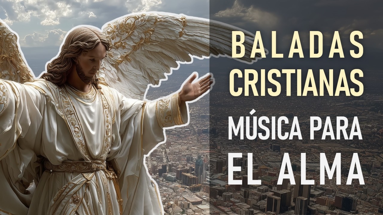 Baladas de Alabanza Vol. 10 | Música Cristiana para Orar y Reflexionar