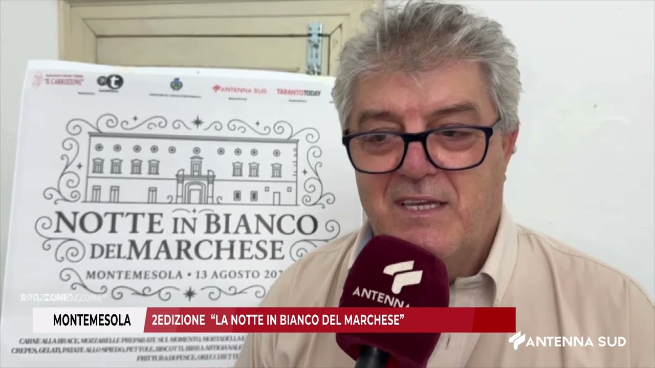 08 AGOSTO 2025   MONTEMESOLA   2EDIZIONE  LA NOTTE IN BIANCO DEL MARCHESE