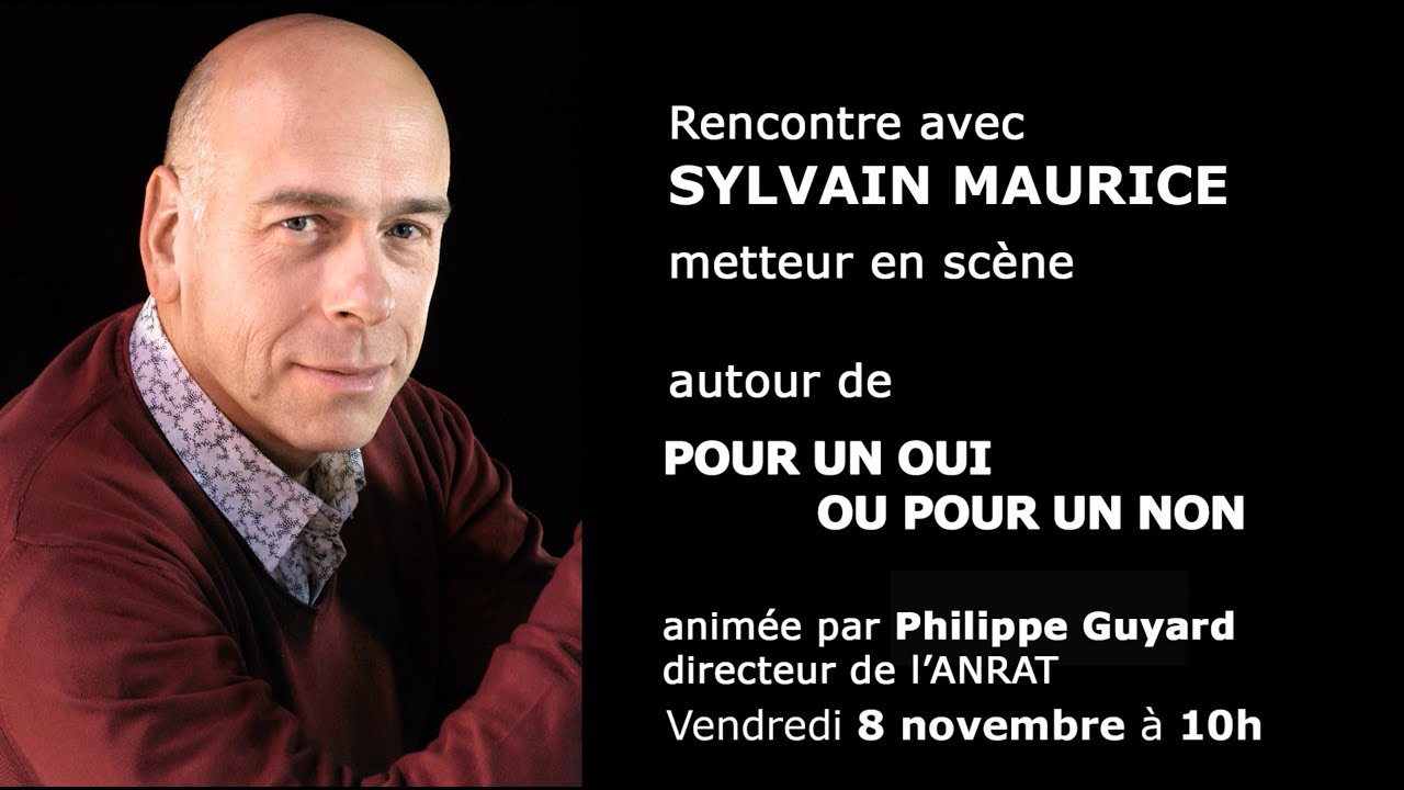 Rencontre avec Sylvain Maurice autour de sa mise en scène de Pour un oui ou pour un non
