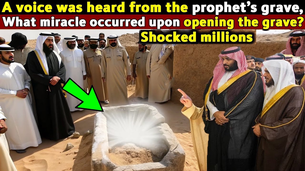 Voice Heard from Prophet&rsquo;s Grave The Miracle That Shocked Millions Upon Opening!