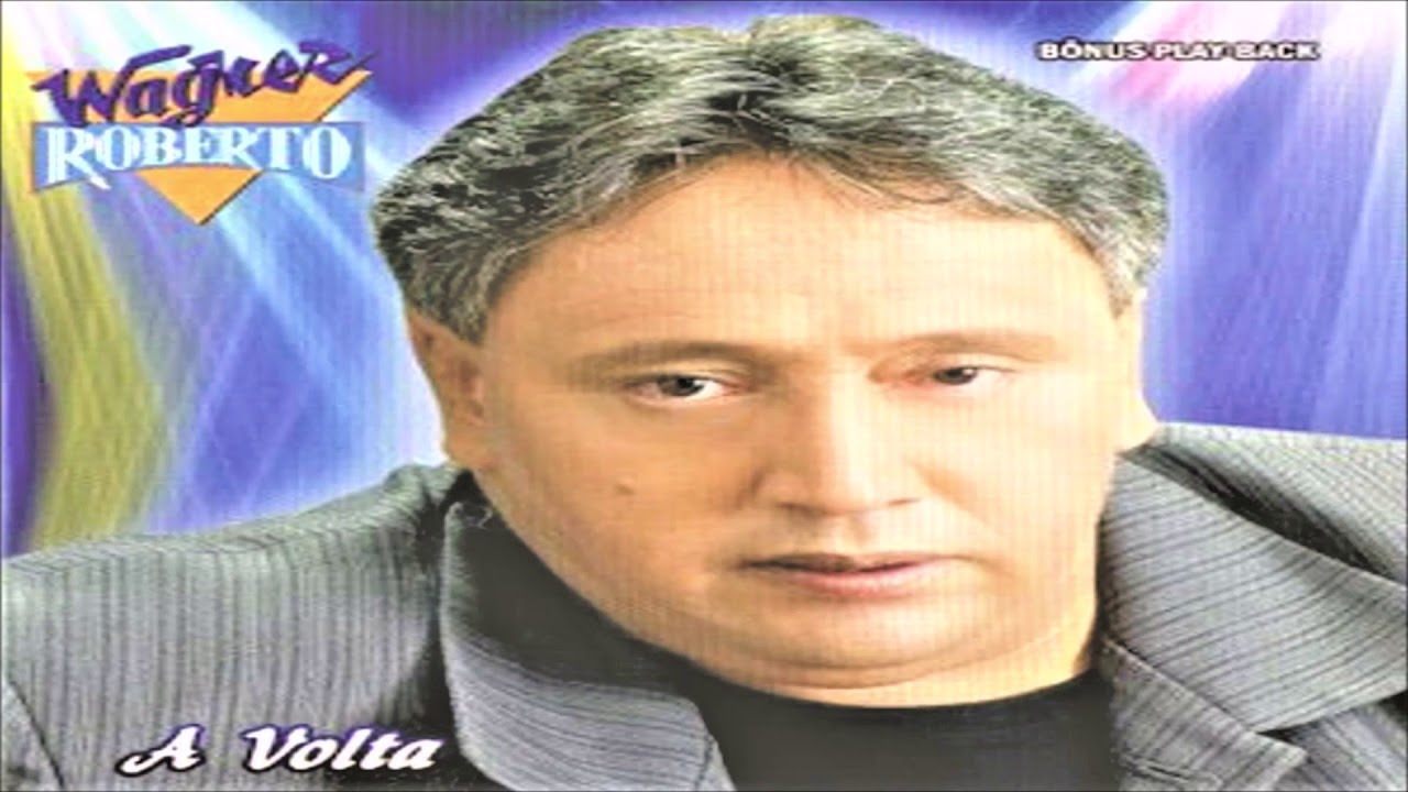 Wagner Roberto - A Volta