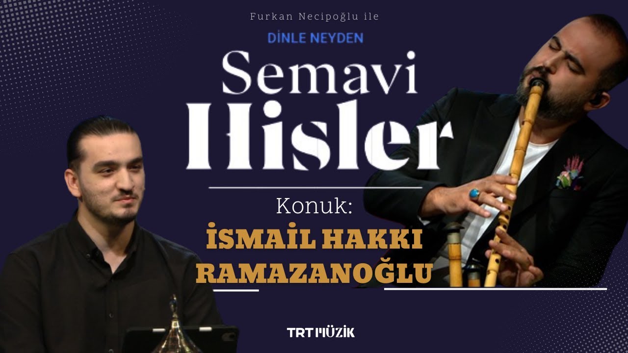 Furkan Necipoğlu ile SEMAVİ HİSLER - 2.BÖLÜM / Konuk: İsmail Hakkı Ramazanoğlu